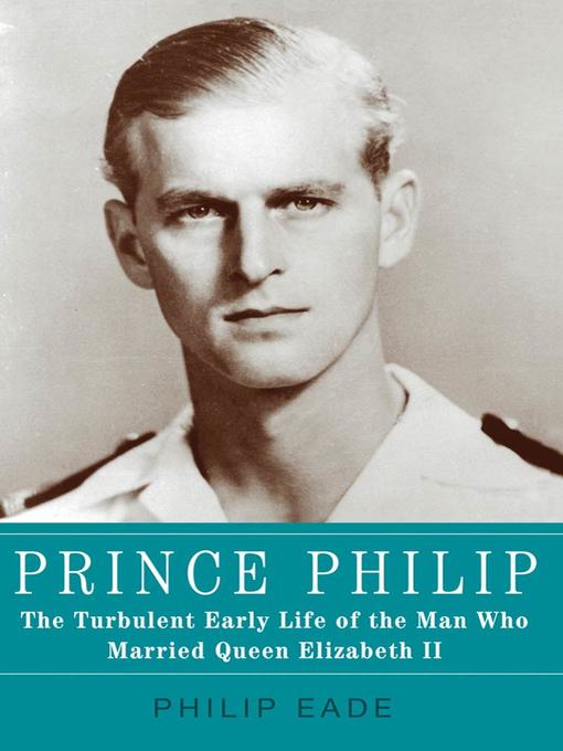 Title details for Prince Philip by Philip Eade - Wait list